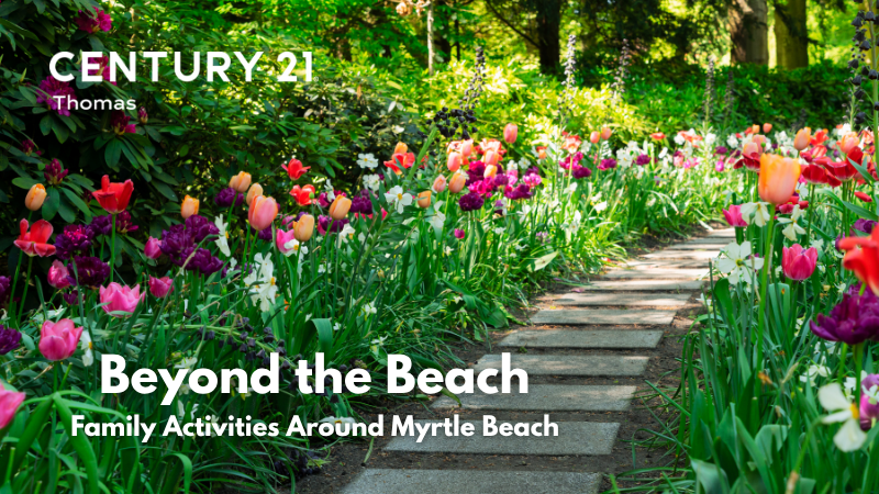 Beyond the Beach: Family Activites Around Myrtle Beach This Spring | CENTURY 21 Thomas